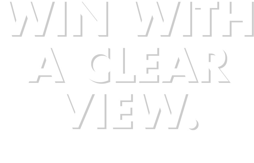 WIN WITH A CLEAR VIEW.クリアな視界で打ち勝て